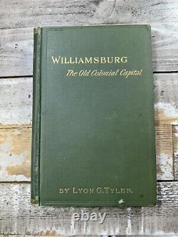 1907 Antique History Book Williamsburg Old Colonial Capital Lyon Tyler SIGNED