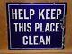 1940s Old Original''help Keep This Place Clean'' Porcelain Sign Vintage Antique