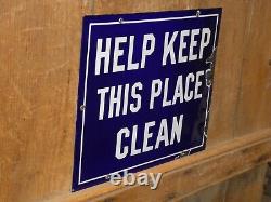 1940s OLD ORIGINAL''HELP KEEP THIS PLACE CLEAN'' PORCELAIN SIGN VINTAGE ANTIQUE
