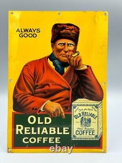C 1910 OLD RELIABLE COFFEE Advertising TIN LITHO SIGN Orignal Antique Pipe Small