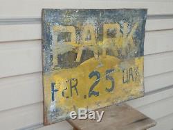 Old Original Parking 25 Cents Per Day Metal Sign Vintage Antique Advertising Gas