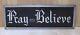 Old Pray And Believe Sign Glass Front Foil Design Deco Tin Bevel Frame