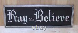 PRAY AND BELIEVE Original Old Glass Front Sign Deco Tin Bevel Edge Frame