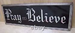 PRAY AND BELIEVE Original Old Glass Front Sign Deco Tin Bevel Edge Frame