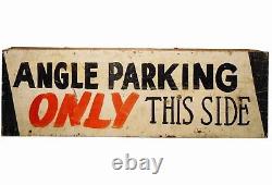 Rare Early 20th C American Vint Hnd Pntd'angle Parking Only This Side' Wdn Sign