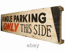 Rare Early 20th C American Vint Hnd Pntd'angle Parking Only This Side' Wdn Sign