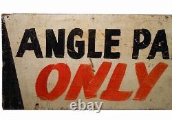 Rare Early 20th C American Vint Hnd Pntd'angle Parking Only This Side' Wdn Sign