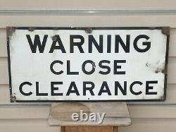 Rare Old Original Warning Close Clearance Railroad Train Porcelain Sign Antique