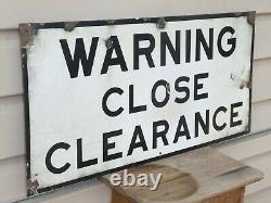 Rare Old Original Warning Close Clearance Railroad Train Porcelain Sign Antique