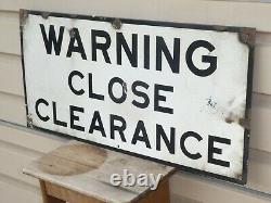 Rare Old Original Warning Close Clearance Railroad Train Porcelain Sign Antique