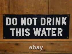 Rare Old Original'do Not Drink This Water' Porcelain Sign Vintage Antique Gas