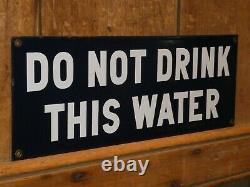 Rare Old Original'do Not Drink This Water' Porcelain Sign Vintage Antique Gas