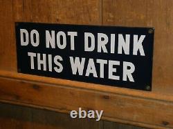 Rare Old Original'do Not Drink This Water' Porcelain Sign Vintage Antique Gas