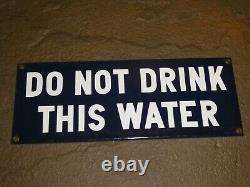 Rare Old Original'do Not Drink This Water' Porcelain Sign Vintage Antique Gas