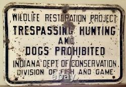 Scarce 100-year-Old Indiana DNR Embossed Steel Wildlife Restoration Project Sign