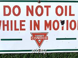 Vintage old Conoco Oil Porcelain Metal Do Not Oil in Motion Sign Gas Gasoline