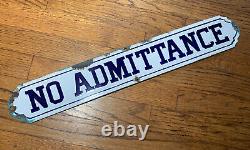 Vtg Antique Porcelain Sign No Admittance Orig. Old Industrial Shop Subway 23