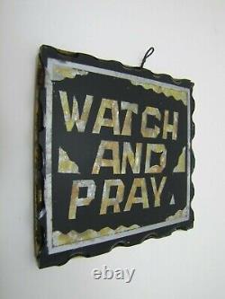 WATCH AND PRAY Antique Folk Art Chip Glass Sign Plaque Scalloped Edge Metal Back