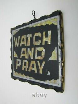 WATCH AND PRAY Antique Folk Art Chip Glass Sign Plaque Scalloped Edge Metal Back