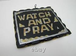 WATCH AND PRAY Antique Folk Art Chip Glass Sign Plaque Scalloped Edge Metal Back