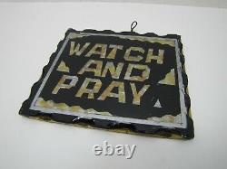 WATCH AND PRAY Antique Folk Art Chip Glass Sign Plaque Scalloped Edge Metal Back